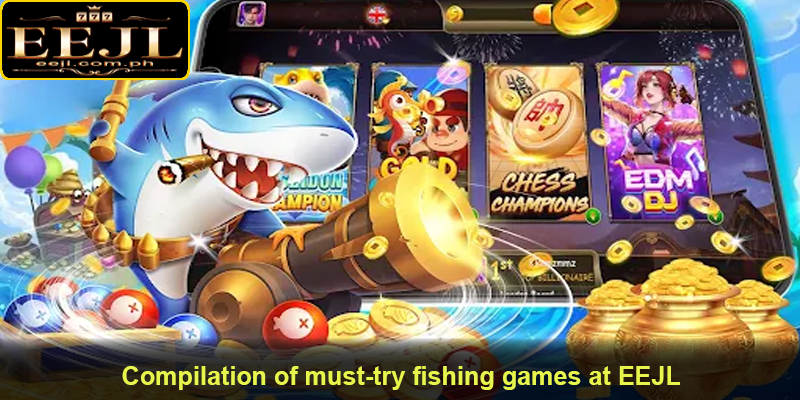 Compilation of must-try fishing games at EEJL