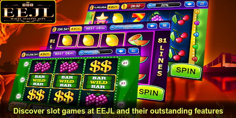 Discover slot games at EEJL and their outstanding features