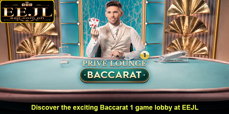 Discover the exciting Baccarat 1 game lobby at EEJL