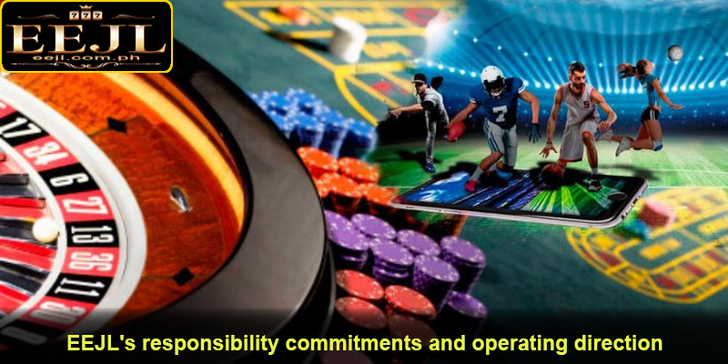 EEJL's responsibility commitments and operating direction