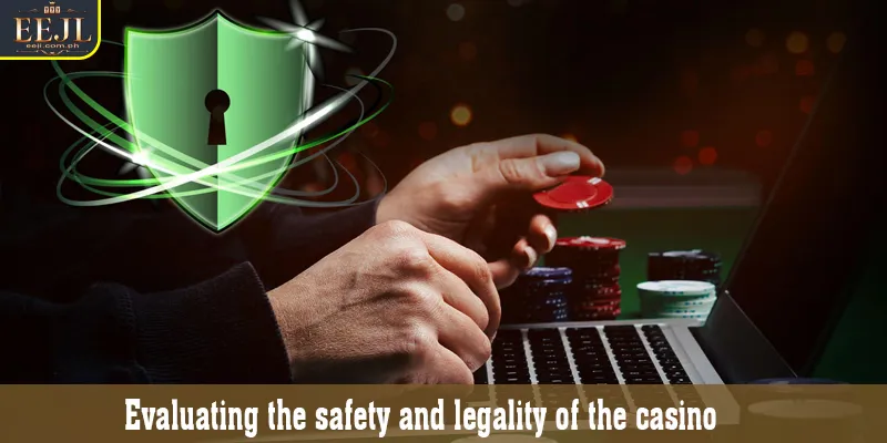 Evaluating the safety and legality of the casino