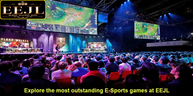 Explore the most outstanding E-Sports games at EEJL