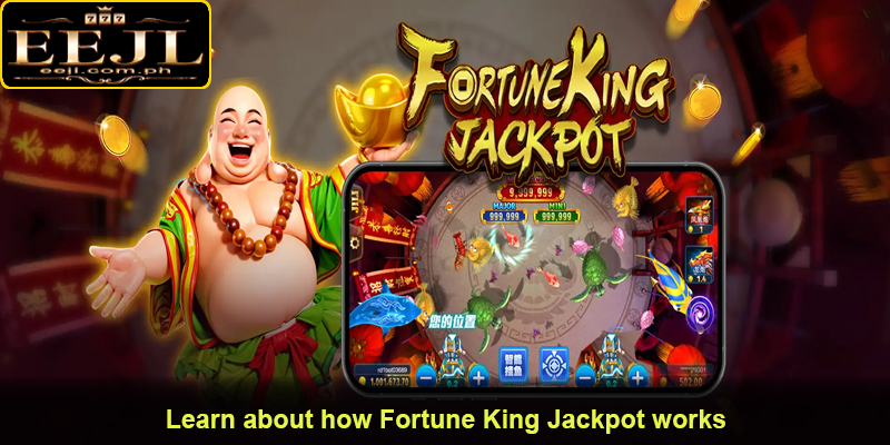 Learn about how Fortune King Jackpot works