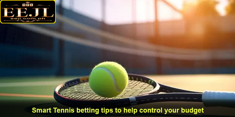 Smart Tennis betting tips to help control your budget